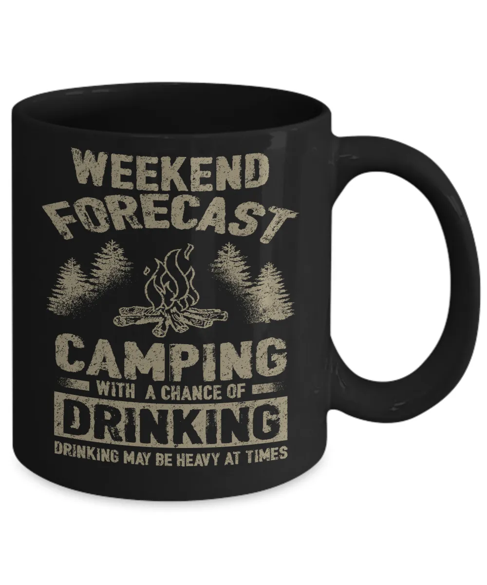Weekend Forecast - Camping With A Chance Of Drinking - Mug