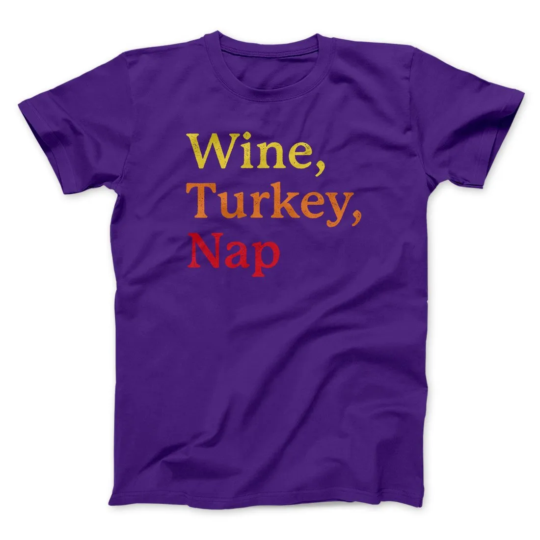 Wine, Turkey, Nap Funny Thanksgiving Men/Unisex T-Shirt