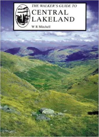 W.R Mitchell - Walkers Guide To Central Lakeland
