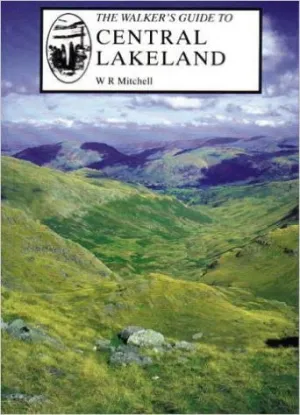 W.R Mitchell - Walkers Guide To Central Lakeland